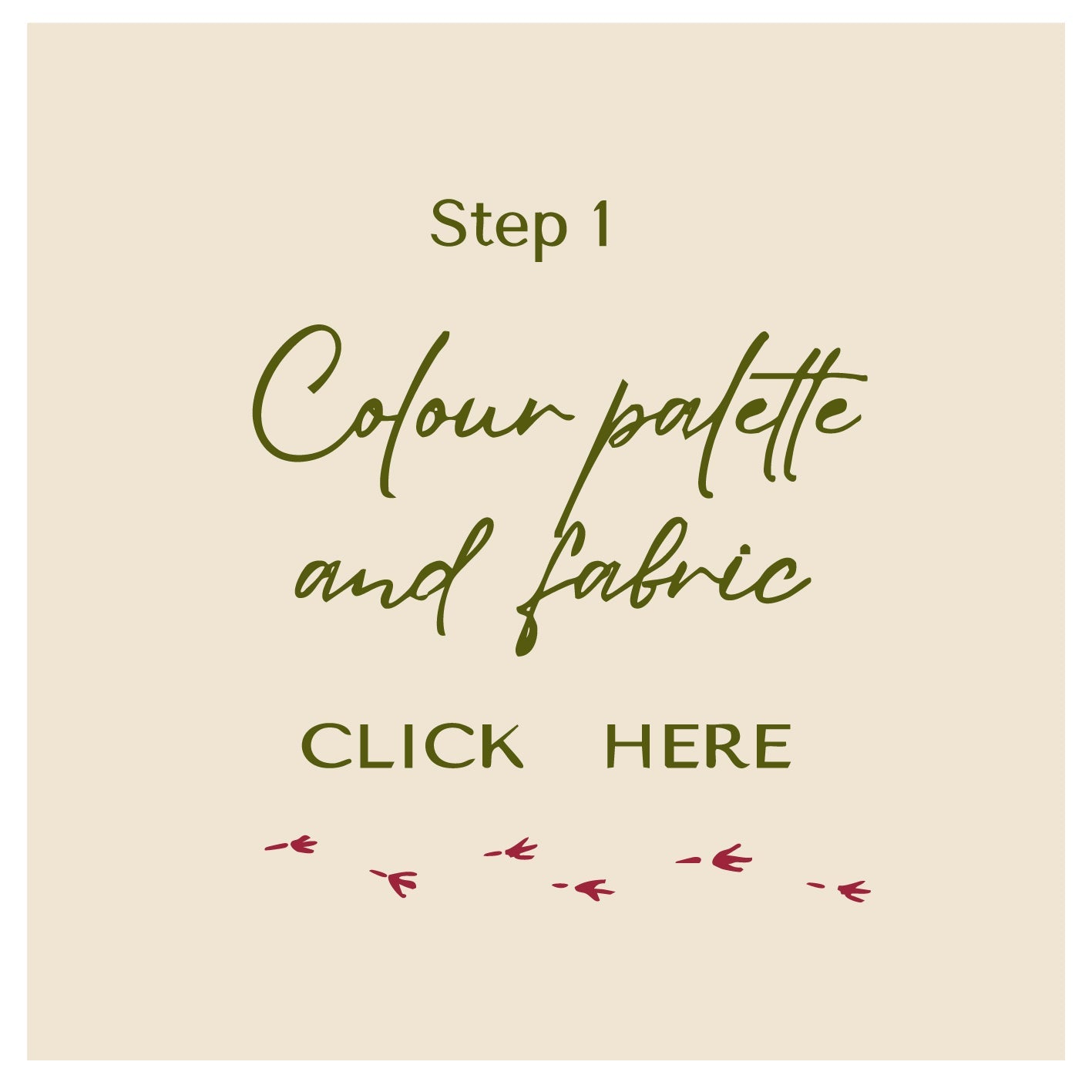 Choose colour palette and fabric